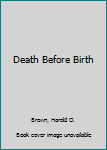 Paperback Death Before Birth Book
