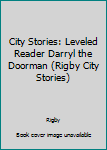Paperback City Stories: Leveled Reader Darryl the Doorman (Rigby City Stories) Book