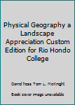 Unknown Binding Physical Geography a Landscape Appreciation Custom Edition for Rio Hondo College Book