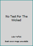 Paperback No Test For The Wicked Book