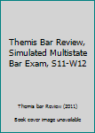 Paperback Themis Bar Review, Simulated Multistate Bar Exam, S11-W12 Book