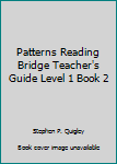 Unknown Binding Patterns Reading Bridge Teacher's Guide Level 1 Book 2 Book