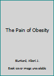 Paperback The Pain of Obesity Book