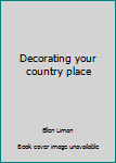 Hardcover Decorating your country place Book