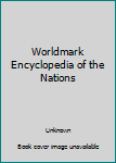 Hardcover Worldmark Encyclopedia of the Nations Book