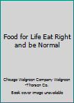 Unknown Binding Food for Life Eat Right and be Normal Book