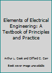 Elements of Electrical Engineering: A Textbook of Principles and Practice
