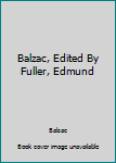 Mass Market Paperback Balzac, Edited By Fuller, Edmund Book