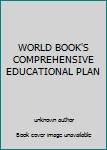 WORLD BOOK'S COMPREHENSIVE EDUCATIONAL PLAN