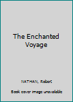 Hardcover The Enchanted Voyage Book