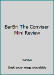 BarBri The Conviser Mini Review