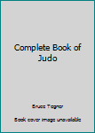 Bruce Tegner's Complete Book of Judo