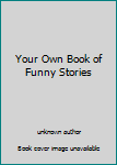 Mass Market Paperback Your Own Book of Funny Stories Book