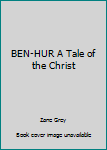 Hardcover BEN-HUR A Tale of the Christ Book