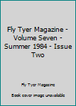 Unknown Binding Fly Tyer Magazine - Volume Seven - Summer 1984 - Issue Two Book
