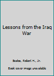 Hardcover Lessons from the Iraq War Book