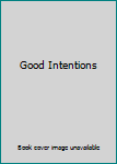 Unknown Binding Good Intentions Book