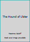 Hardcover The Hound of Ulster Book