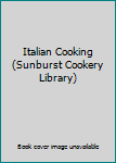 Paperback Italian Cooking (Sunburst Cookery Library) Book