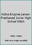 Paperback Active Enzyme Lemon-Freshened Junior High School Witch Book