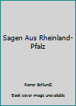 Hardcover Sagen Aus Rheinland-Pfalz [German] Book