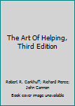 Paperback The Art Of Helping, Third Edition Book