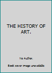 Hardcover THE HISTORY OF ART. Book