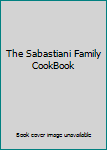 Hardcover The Sabastiani Family CookBook Book