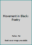 Paperback Movement in Black: Poetry Book