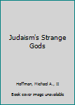 Paperback Judaism's Strange Gods Book