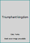 Hardcover Triumphant kingdom Book