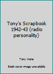 Unknown Binding Tony's Scrapbook 1942-43 (radio personality) Book