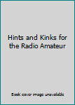 Paperback Hints and Kinks for the Radio Amateur Book