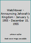 Unknown Binding Watchtower - Announcing Jehovah's Kingdom - January 1, 1955 - December 15, 1955 Book