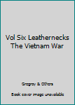 Hardcover Vol Six Leathernecks The Vietnam War Book