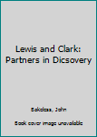 Paperback Lewis and Clark: Partners in Dicsovery Book