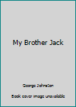 Paperback My Brother Jack Book