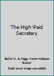 Hardcover The High-Paid Secretary Book