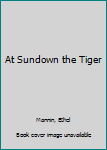 At Sundown the Tiger