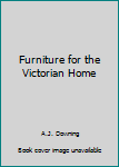 Hardcover Furniture for the Victorian Home Book