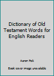 Textbook Binding Dictionary of Old Testament Words for English Readers Book