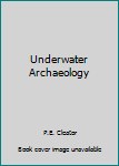 Hardcover Underwater Archaeology Book