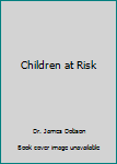 Hardcover Children at Risk Book