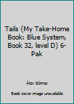 Paperback Tails (My Take-Home Book: Blue System, Book 32, level D) 6-Pak Book