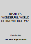 Hardcover DISNEY'S WONDERFUL WORLD OF KNOWLEDGE 1971 Book