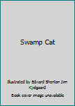 Unknown Binding Swamp Cat Book