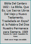 Paperback Biblia Del Cantaro 1602 : La Biblia, Que Es, Los Sacros Libros Del Viejo y Nuevo Testamento. Trasladada en Espa?ol. la Palabra Del Dios Nuestro Permanece para Siempre. 1569 [Spanish] Book