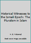 Historical Witnesses to the Ismaili Epoch: The Pluralism in Islam