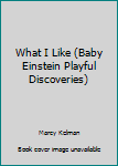 What I Like - Book  of the Baby Einstein