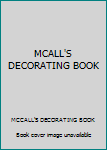 Hardcover MCALL'S DECORATING BOOK